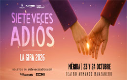 Siete Veces Adiós - Mérida - 24 de octubre 6:00 P.M.