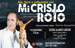 Mi Cristo Roto con Alberto Mayagoitia en Cancún