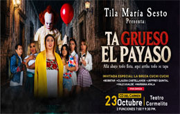 Tila María Sesto Presenta: “Ta Grueso el Payaso”- Ciudad del Carmen 